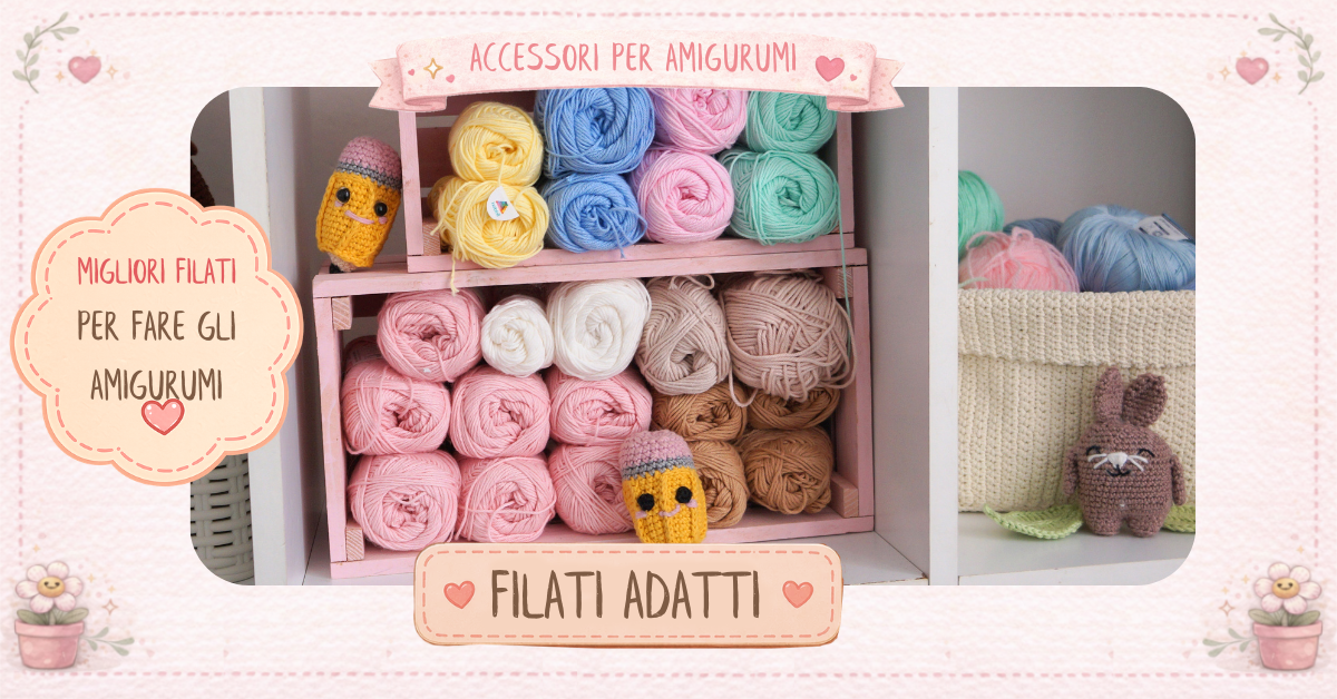 Filato per amigurumi: come scegliere quello giusto per ogni progetto 4 migliori filati per fare gli amigurumi
